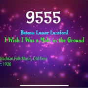 #9848 I Wish I Was a Mole in the Ground by Bascom Lamar Lunsford