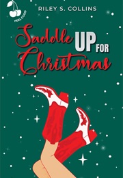 Saddle Up for Christmas (Riley S. Collins)