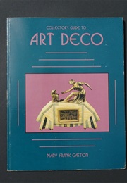 Collector's Guide to Art Deco (Mary Frank Gaston)