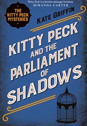 Kitty Peck and the Parliament of Shadows (Kate Griffin)