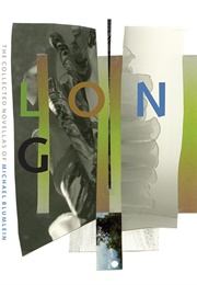 Long: The Collected Novellas (Michael Blumlein)