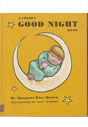 A Child's Good Night Book (Margaret Wise Brown    Ill. Jean Charlot)