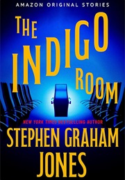 The Indigo Room (Stephen Graham Jones)