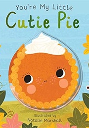 You're My Little Cutie Pie (Nicola Edwards)