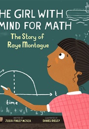 The Girl With a Mind for Math: The Story of Raye Montague (Julia Finley Mosca)