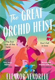 The Great Orchid Heist (Eleanor Vendrell)