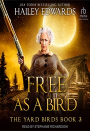 Free as a Bird (Hailey Edwards)
