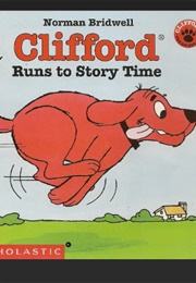 Clifford Runs to Story Time (Norman Bridwell)