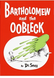 Bartholomew and the Oobleck (Dr. Seuss)
