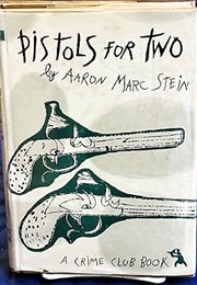 Pistols for Two (Aaron Marc Stein)