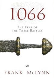 1066 the Year of the Three Battles (McLynn, Frank)