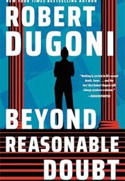 Beyond Reasonable Doubt (Robert Dugoni)