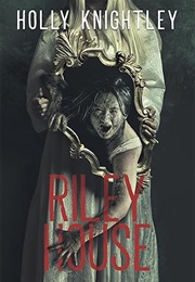 Riley House (Holly Knightley)
