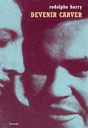 Devenir Carver (Rodolphe Barry)