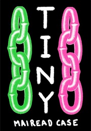 Tiny (Mairead Case)