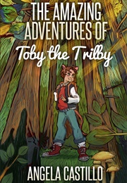 The Amazing Adventures of Toby the Trilby (Angela Castillo)