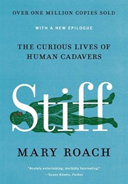 Stiff: The Curious Lives of Human Cadavers (Roach, Mary)