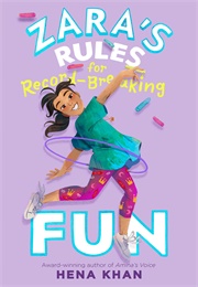 Zara's Rules for Record-Breaking Fun (Hena Khan)