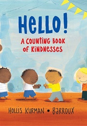Hello!: A Counting Book of Kindnesses (Hollis Kurman & Barroux)