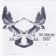 The Turn-Ons – East