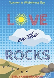 Love on the Rocks: Summer in Whitehorse Bay (Emily Anne Brandon)