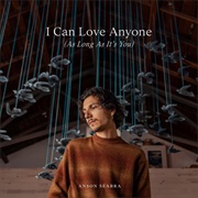 I Can Love Anyone (As Long as It's You) - Anson Seabra