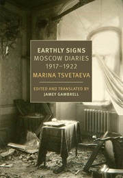 Earthly Signs: Moscow Diaries, 1917-1922 (Marina Tsvetaeva)