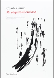 Mi Séquito Silencioso (Charles Simic)
