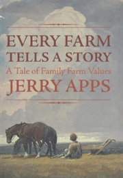 Every Farm Tells a Story: A Tale of Family Farm Values (Jerold Apps)