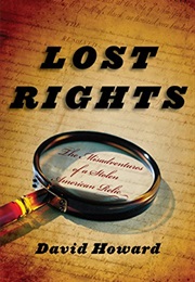 Lost Rights: The Misadventures of a Stolen American Relic (David Howard)