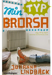 Min Typ Brorsa (Johanna Lindbäck)