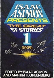 Isaac Asimov Presents the Great SF Stories 1: 1939 (Edited by Isaac Asimov & Martin H. Greenberg)