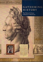 Gathering History : The Marian S. Carson Collection of Americana (Robert Vincent Remini)