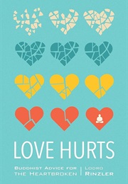Love Hurts: Buddhist Advice for the Heartbroken (Lodro Rinzler)