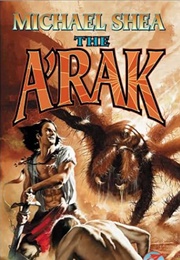 The A'rak (Michael Shea)