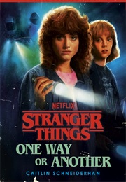 Stranger Things: One Way or Another (Caitlin Schneiderhan)