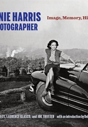 Teenie Harris, Photographer: Image, Memory, History (Cheryl Finley)