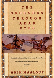 The Crusades Through Arab Eyes (Maalouf, Amin)