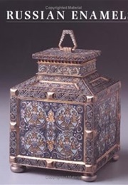 Russian Enamels : Kievan Rus to Faberge (Anne C. Odom)