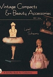 Vintage Compacts & Beauty Accessories (Lynell Schwartz)