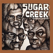 Please Tell a Friend - Sugar Creek