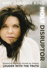 Holy Disruptor (Amy Duggar King)