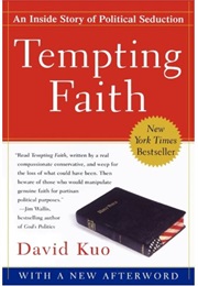 Tempting Faith: An Inside Story of Political Seduction (David Kuo)