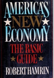 America's New Economy: The Basic Guide (Robert Hamrin)