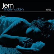 Finally Woken - Jem