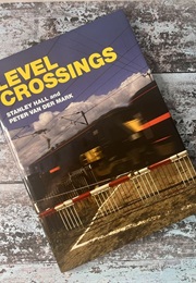 Level Crossings (Stanley Hall & Peter Van Der Mark)