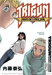 Trigun Maximum Vol. 7: Happy Days (Yasuhiro Nightow)