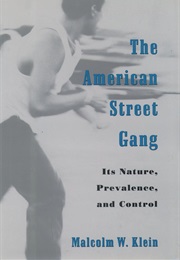 The American Street Gang: Its Nature, Prevalence, and Control (Studies in Crime and Public Policy) (Malcolm W. Klein)