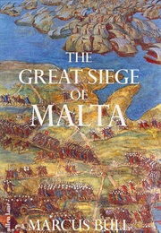 The Great Siege of Malta (Marcus Bull)