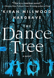 The Dance Tree (Kiran Millwood Hargrave)